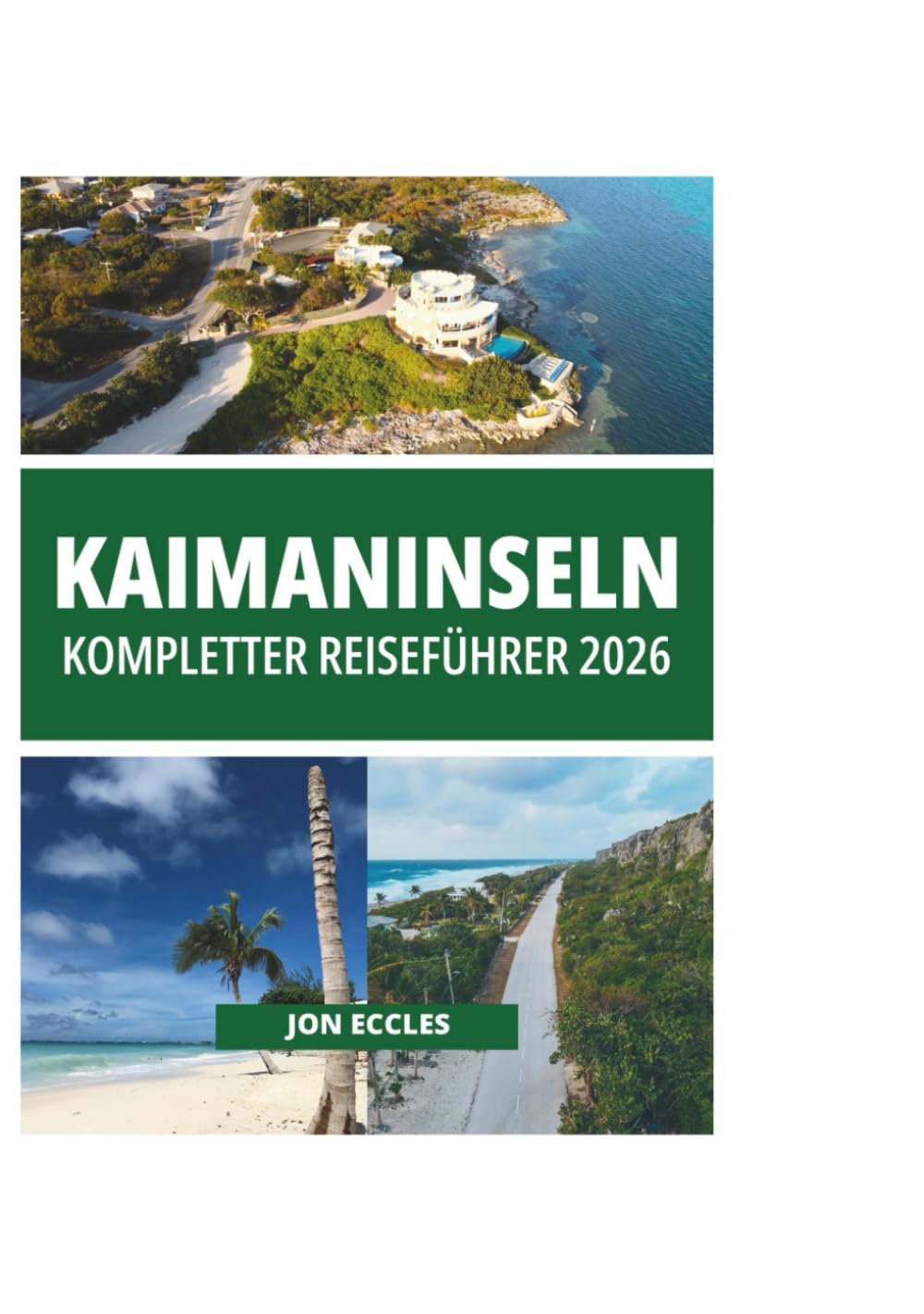 KAIMANINSELN KOMPLETTER REISEFÜHRER 2026
