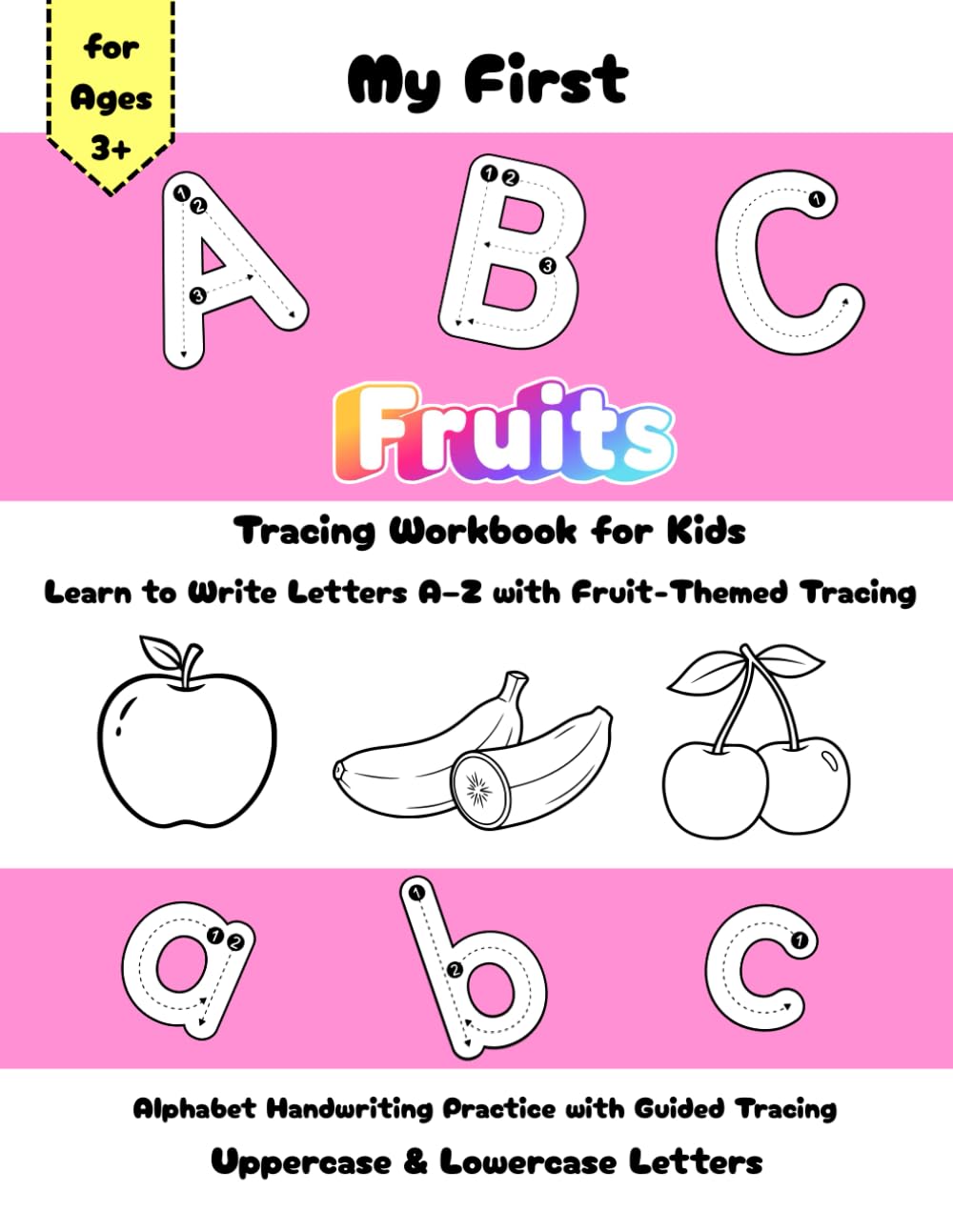 My First ABC Fruits Tracing Workbook for Toddlers and Preschoolers Ages 3–5: Learn to Write Letters A–Z with Fruit-Themed Tracing | Alphabet ... Learning to Write A–Z (Fruits Early Learning)