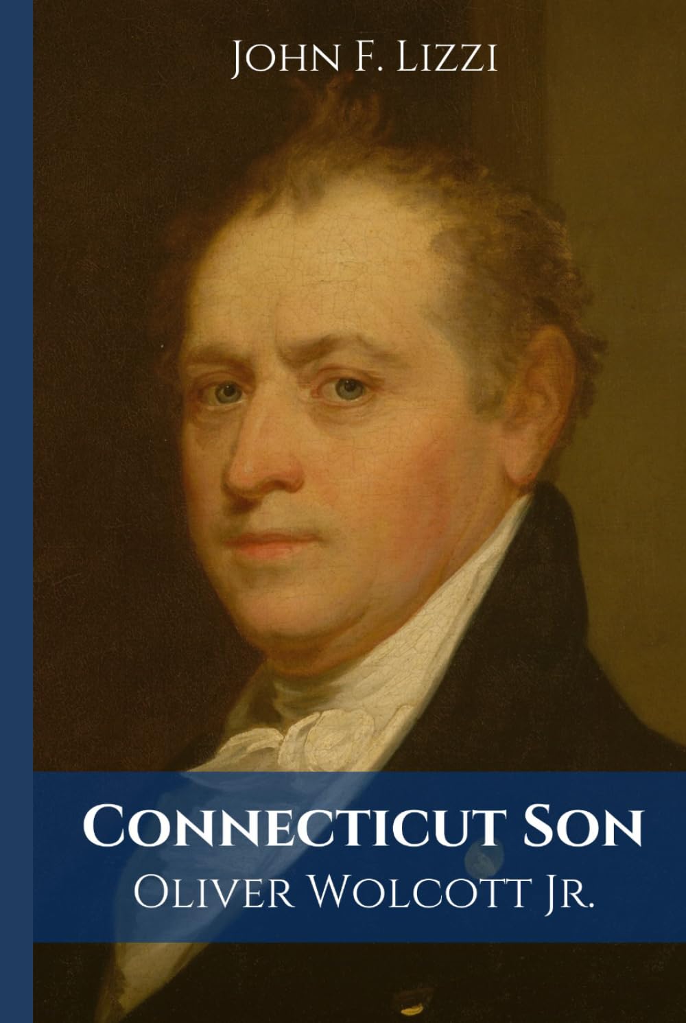Connecticut Son: Oliver Wolcott Jr.