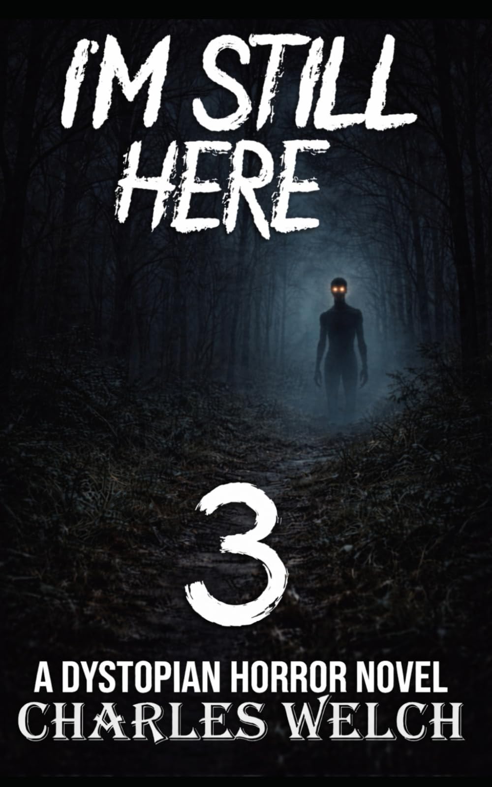 I'm Still Here 3: A Dystopian Horror Novel