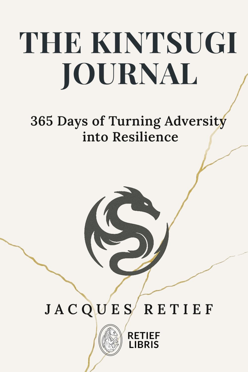 The Kintsugi Journal: 365 Days of Turning Adversity into Resilience (The Kintsugi Resilience Series)