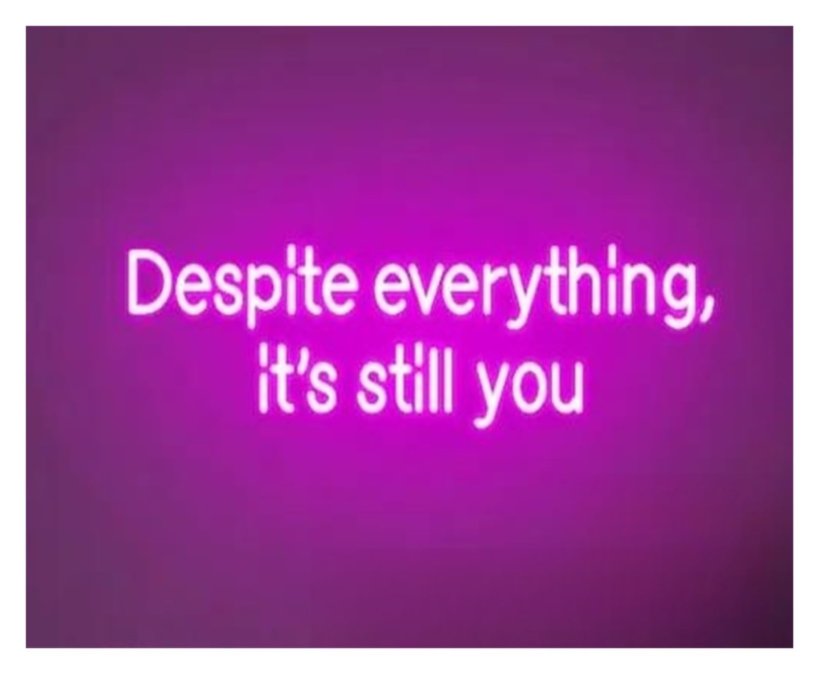 SHOUXI Sign Lamp Despite Everything, It's Still You Game Quote Neon Light Sign for Gamer Lover, Room Wall Decor 50cm(Pink)