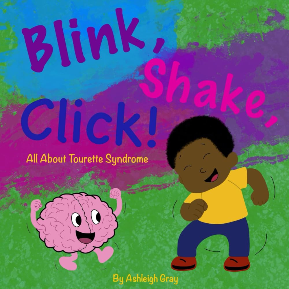 Blink, Shake, Click!: All About Tourette Syndrome