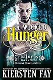 A Wicked Hunger (Creatures of Darkness 1 - A Coraline Conwell Novel): Paranormal Romance