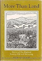 More Than Land: Stories of New England Country Life and Surveying 0872330311 Book Cover