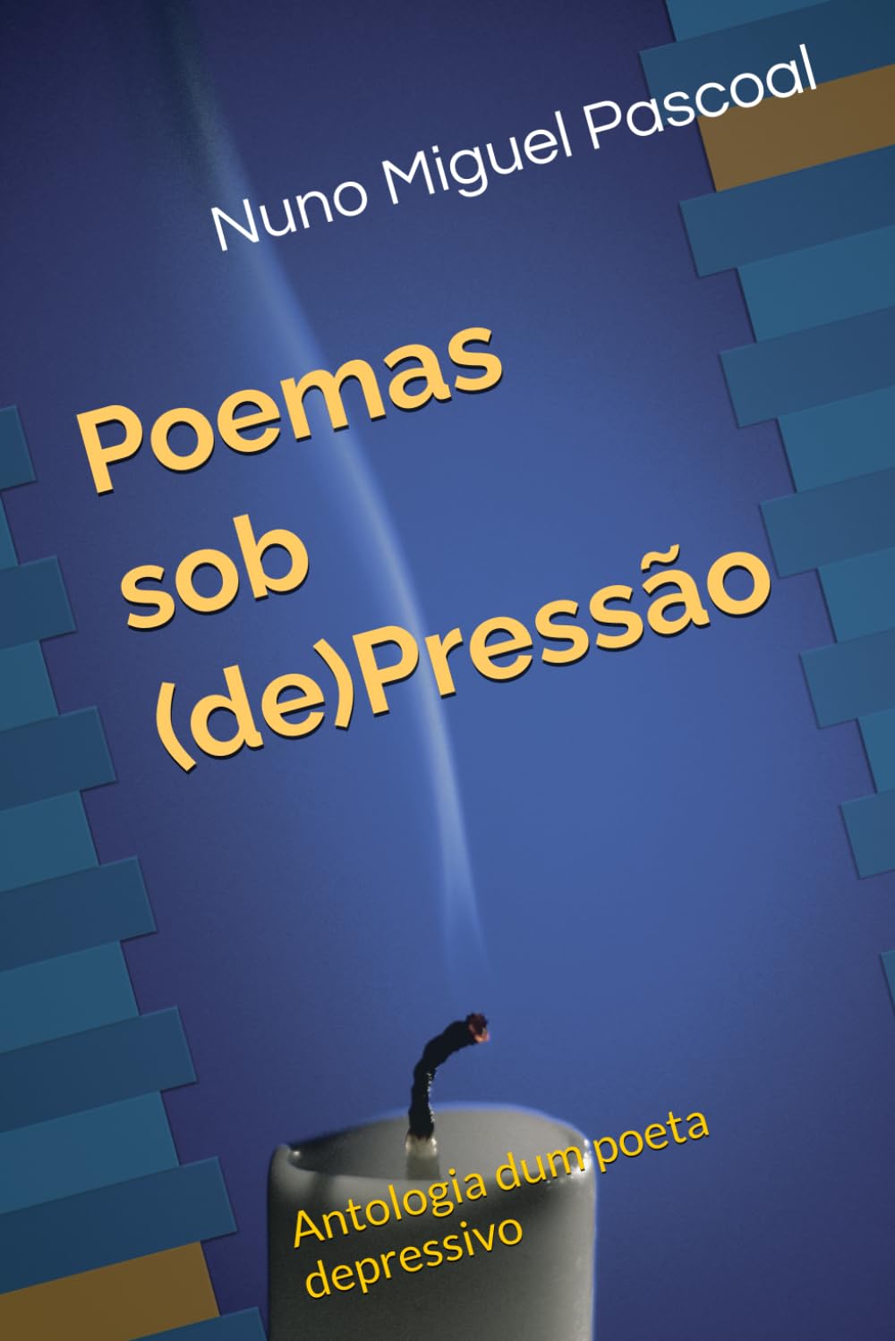 Poemas sob (de)Pressão: Antologia dum poeta depressivo