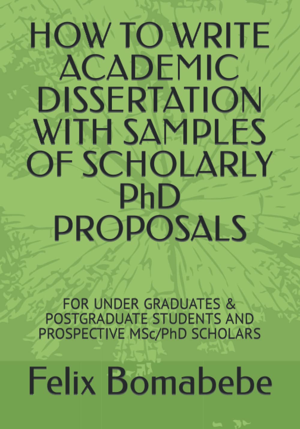 HOW TO WRITE ACADEMIC DISSERTATION WITH SAMPLES OF SCHOLARLY PhD ...