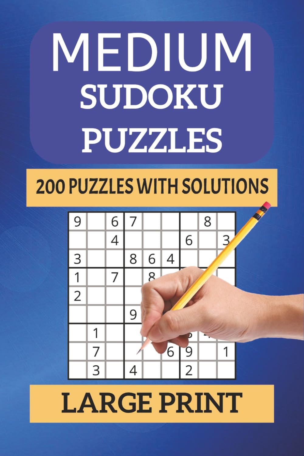 ALL Medium Sudoku Puzzle Large Print Book: Large Print Sudoku Puzzle Book for Intermediate Adults Seniors and Teens With 200 Medium Sudoku Puzzles and Solutions 6X9