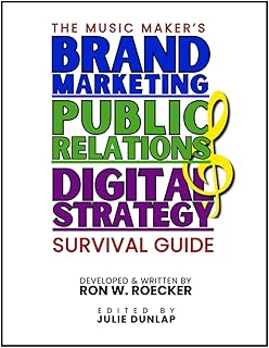 Music Maker's Brand Marketing, Public Relations & Digital Strategy Survival Guide 2025