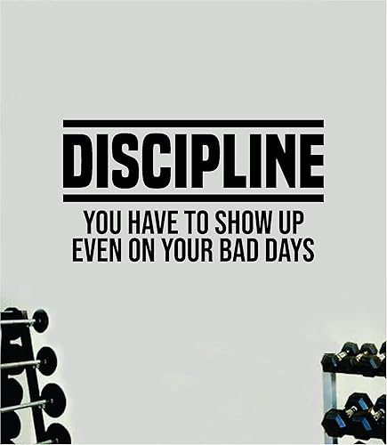 Discipline You Have To Show Up Gym Wall Decal Home Decor Art Vinilo Pegatina Cita Dormitorio Adolescente Inspiración Motivacional Niños Escuela