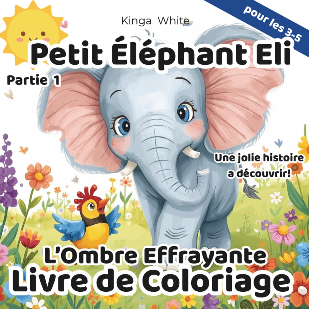 Petit Eléphant Eli. L'Ombre Effrayante. Livre de Coloriage: Livre d'histoire et de Coloriage pour enfants de 3 a 5 ans