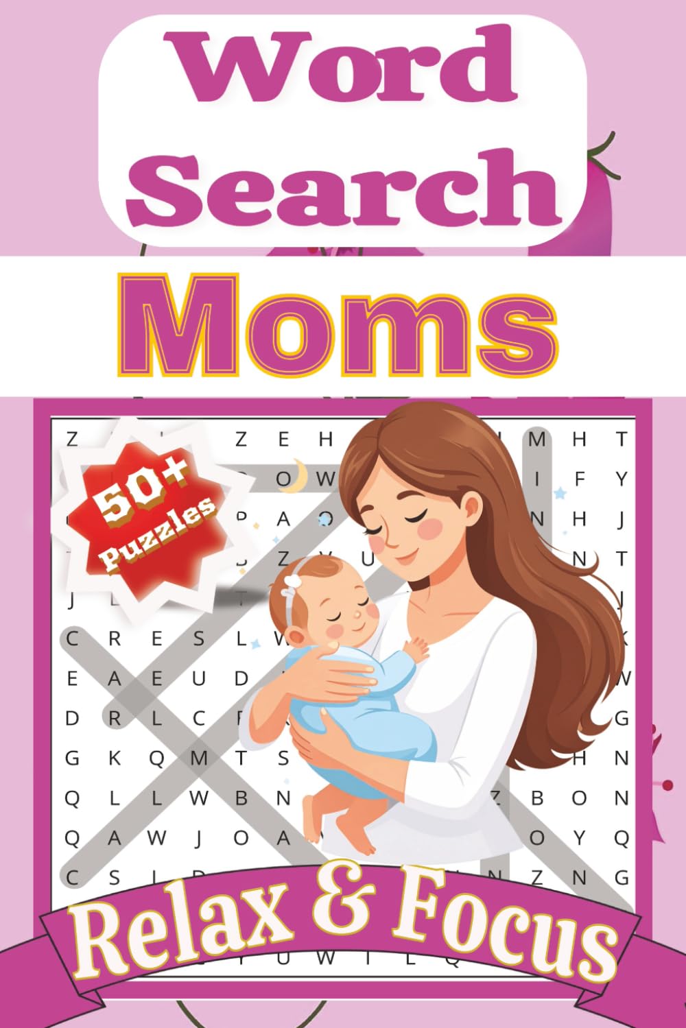 Moms Word Search Puzzles: Word Search with Easy to Read Print about mother, mommy, moms and more | 6x9 inches 110 Pages| 50+ puzzles... Gifts for mothers Holidays and Free Times