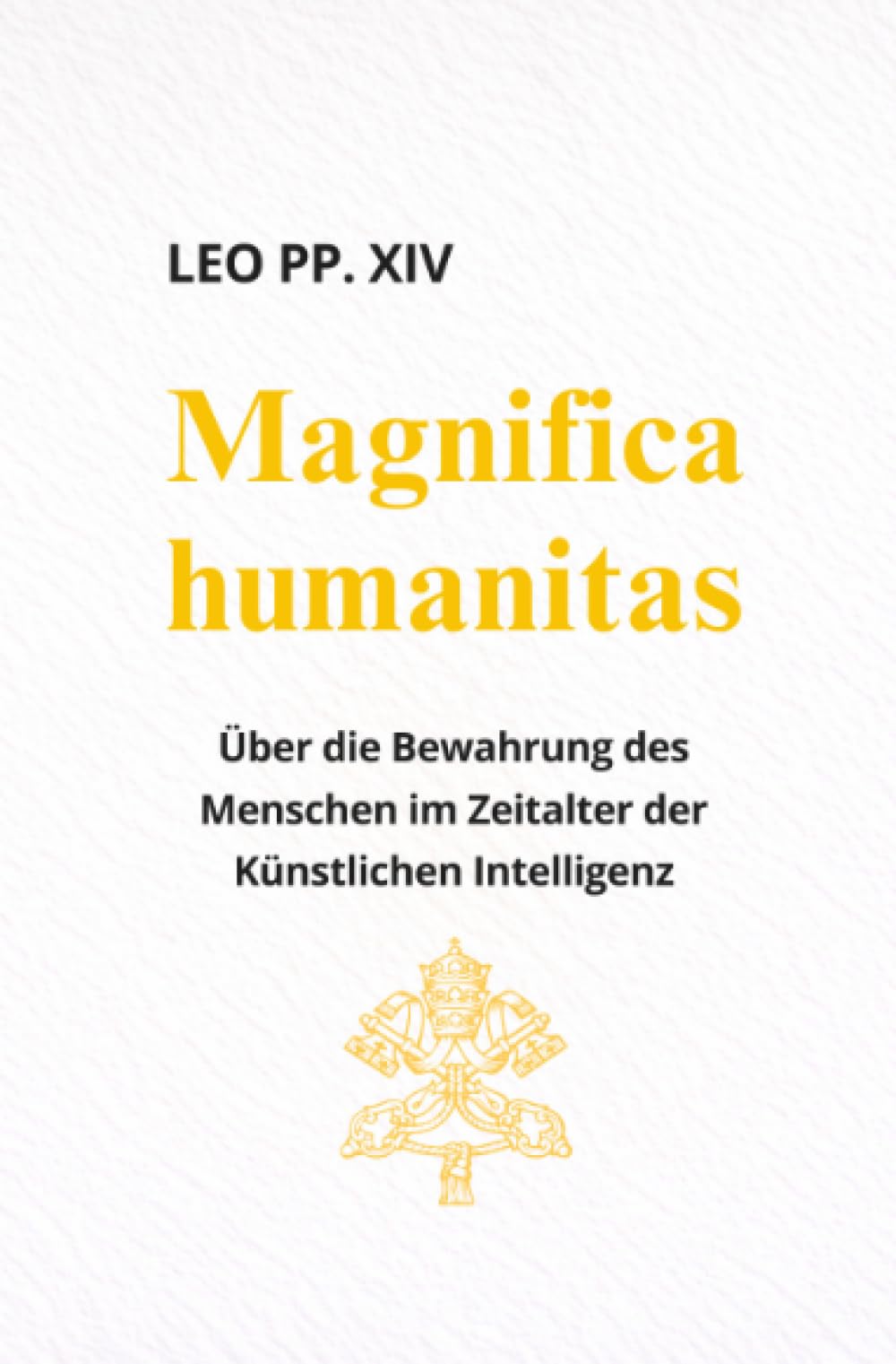 Magnifica Humanitas (ENZYKLIKA): Über die Bewahrung des Menschen im Zeitalter der Künstlichen Intelligenz