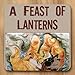 A Feast of Lanterns