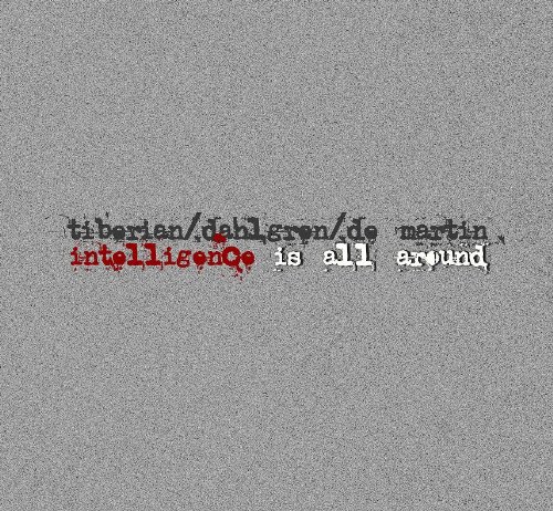 Mircea Tiberian Trio ‎– Intelligence Is All Around