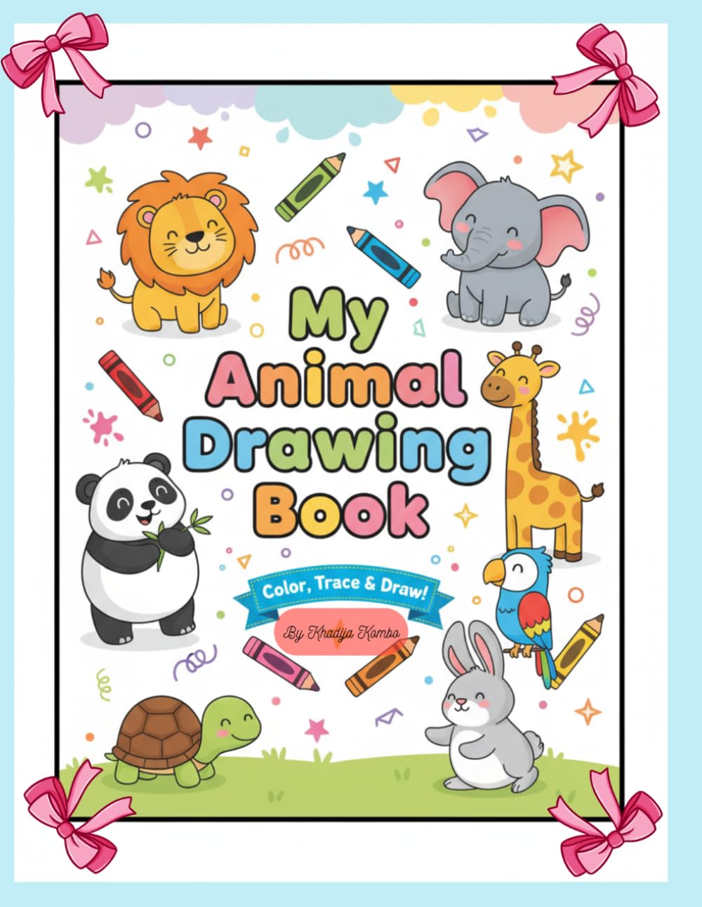 My Animals Colouring Book: Colour, Trace & Draw