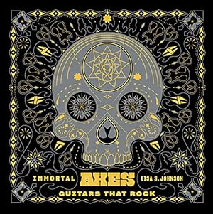 Immortal Axes: Guitars That Rock