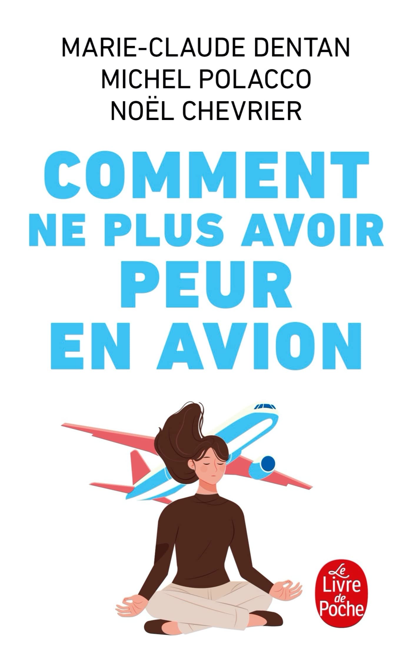 Comment NE Plus Avoir Peur En Avion (Ldp Bien Etre)