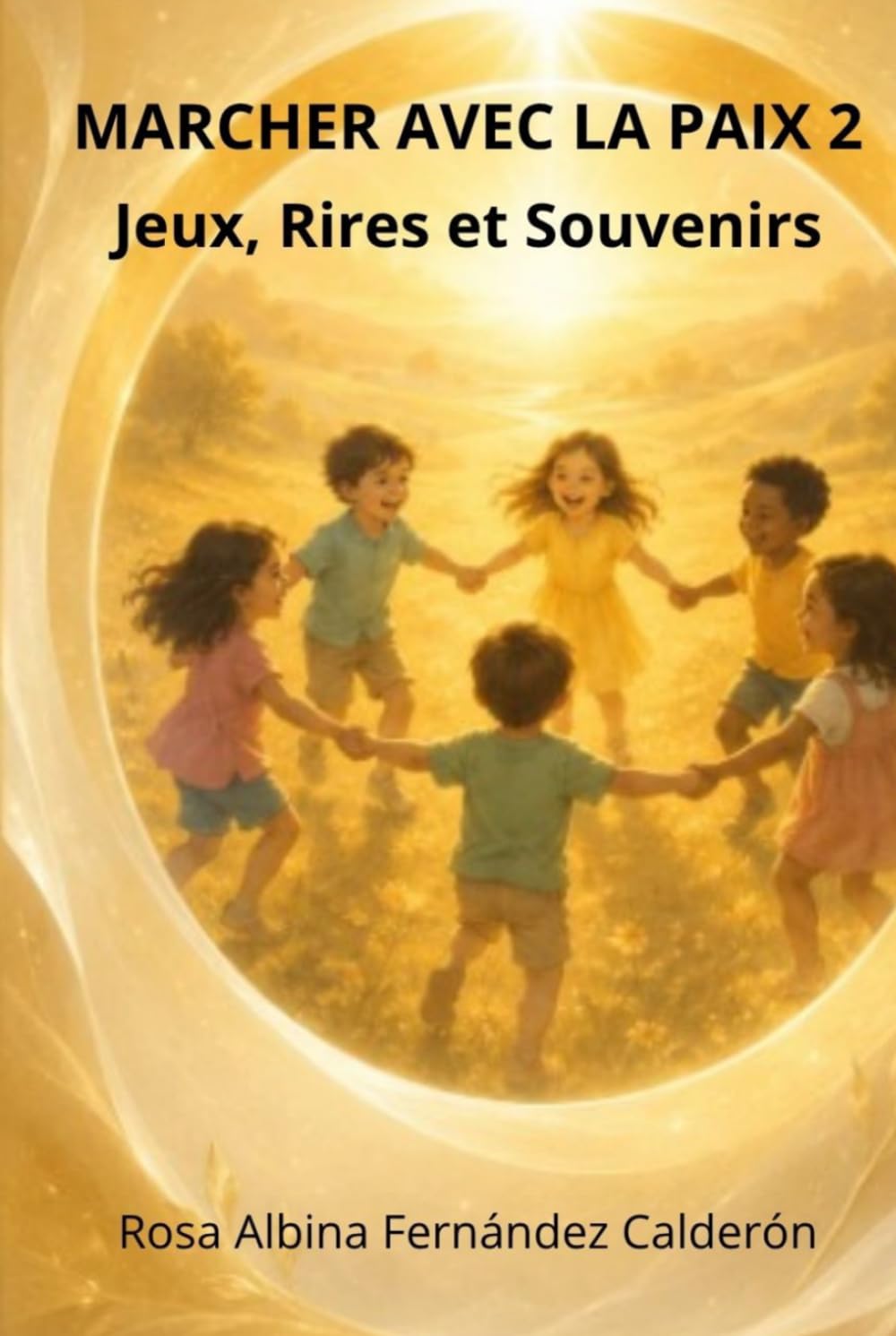 MARCHER AVEC LA PAIX 2: Jeux, Rires et Souvenirs