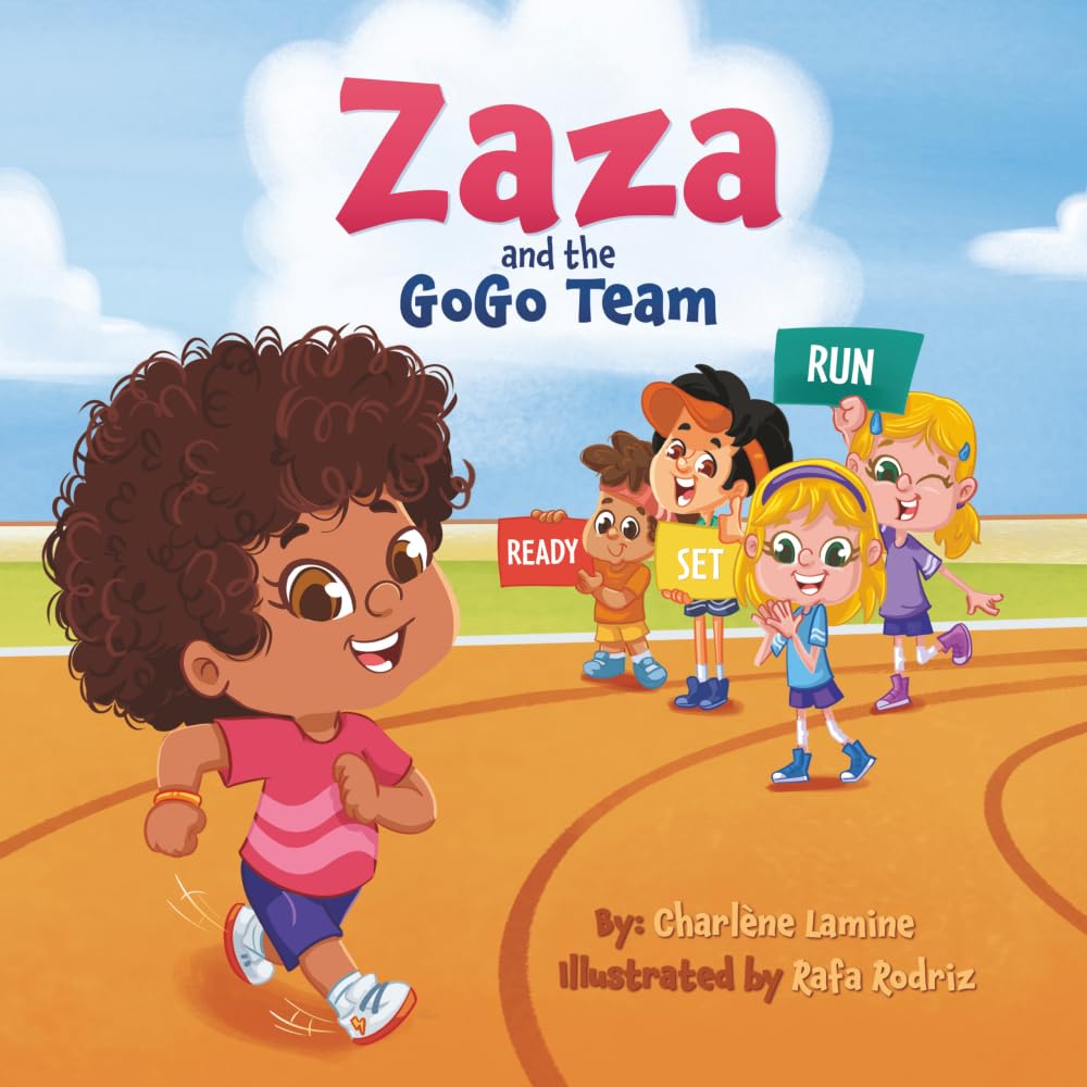 Zaza and the GoGo Team: Ready, Set, Run!: A Fun Running Story for Kids About Teamwork, Confidence, Friendship, and Race Day Adventures (Ages 3–7)
