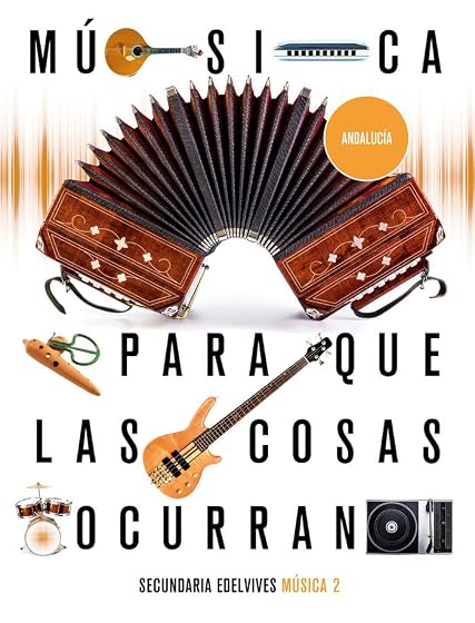 Proyecto: Para que las cosas ocurran - Música 2. Ed. Andalucía