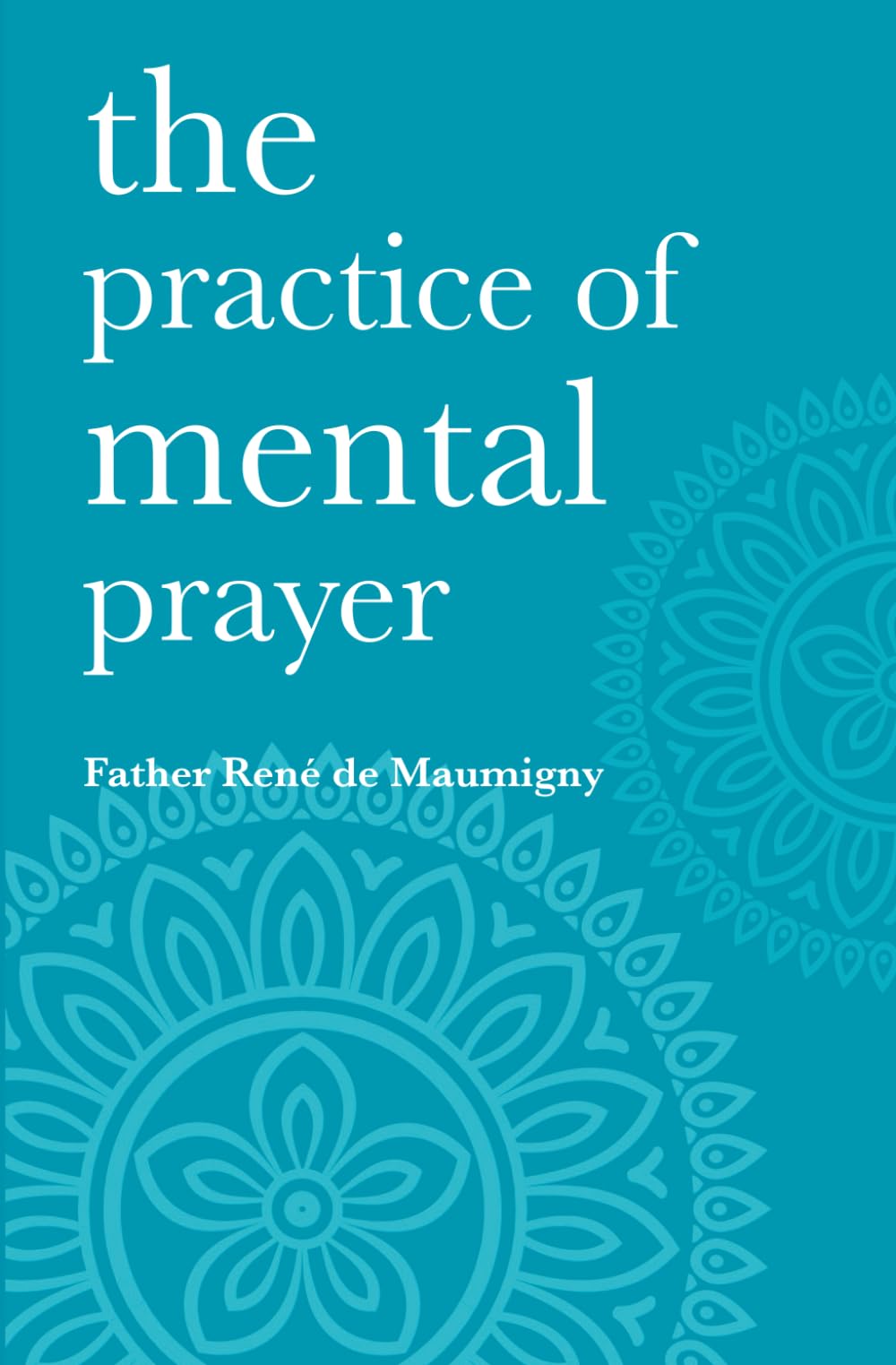 The Practice of Mental Prayer