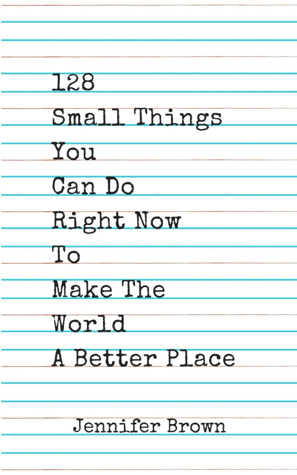 128 Small Things You Can Do Right Now To Make The World A Better Place
