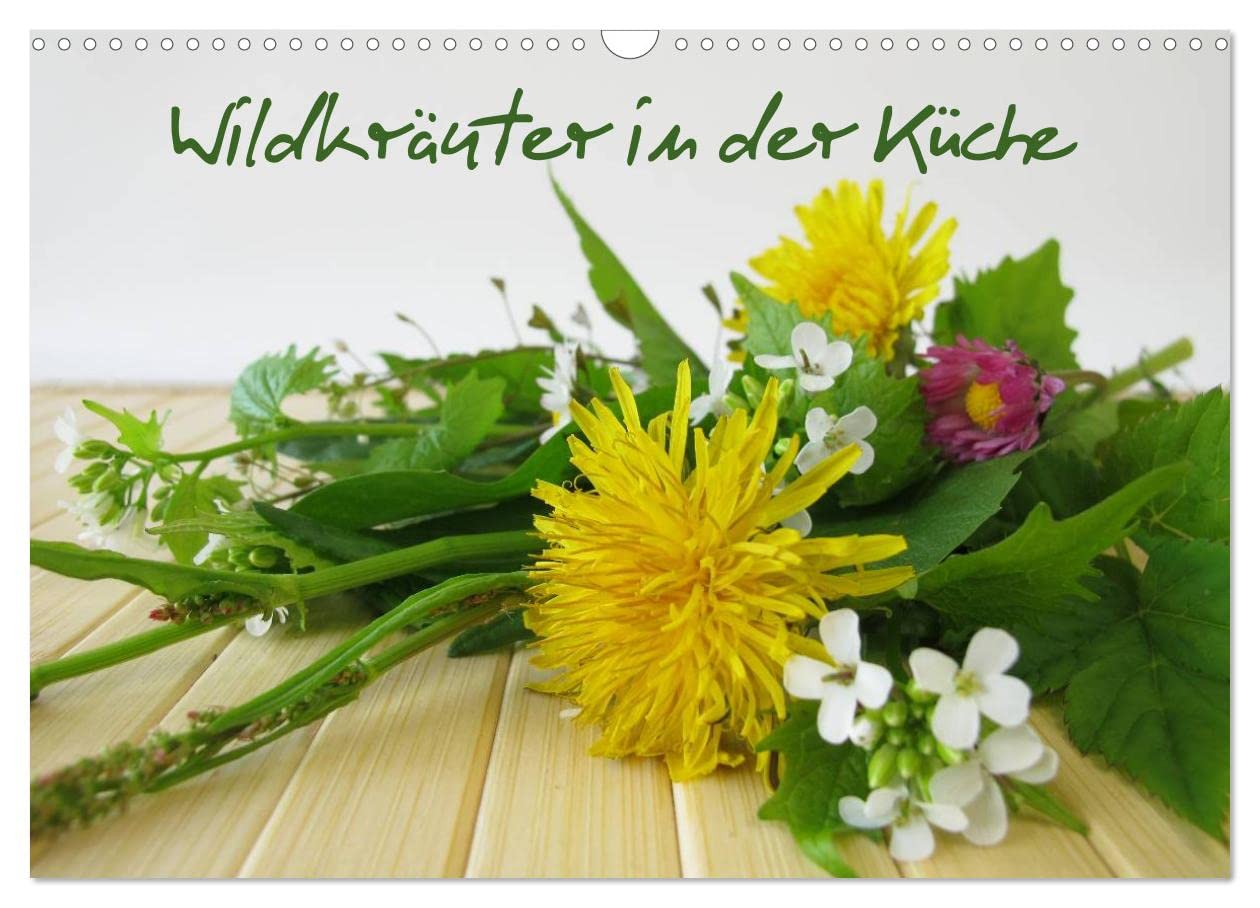Wildkräuter in der Küche (Wandkalender 2025 DIN A3 quer), CALVENDO Monatskalender: Ein Kräuterkalender für die Küche (CALVENDO Lifestyle)