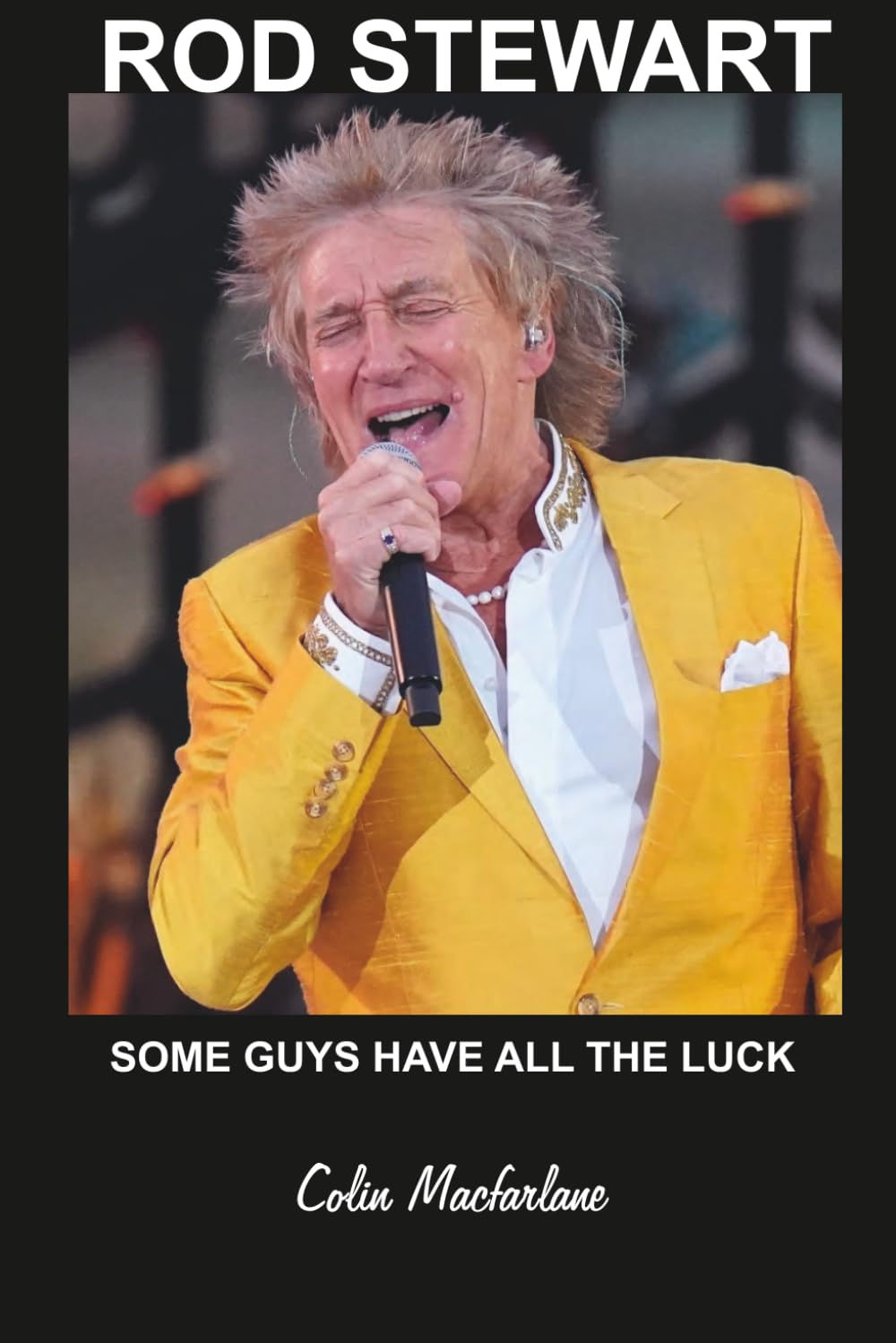 ROD STEWART SOME GUYS HAVE ALL THE LUCK