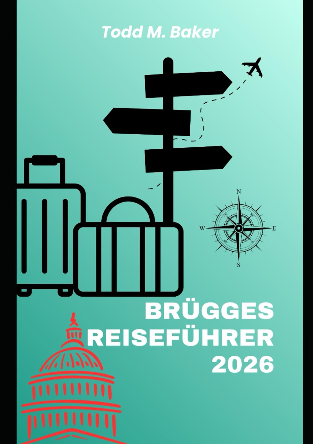 BRÜGGES REISEFÜHRER 2026: Der ultimative Reiseführer zu den historischen Sehenswürdigkeiten, versteckten Juwelen, romantischen Ausflugszielen und Attraktionen von Brügge im Jahr 2026