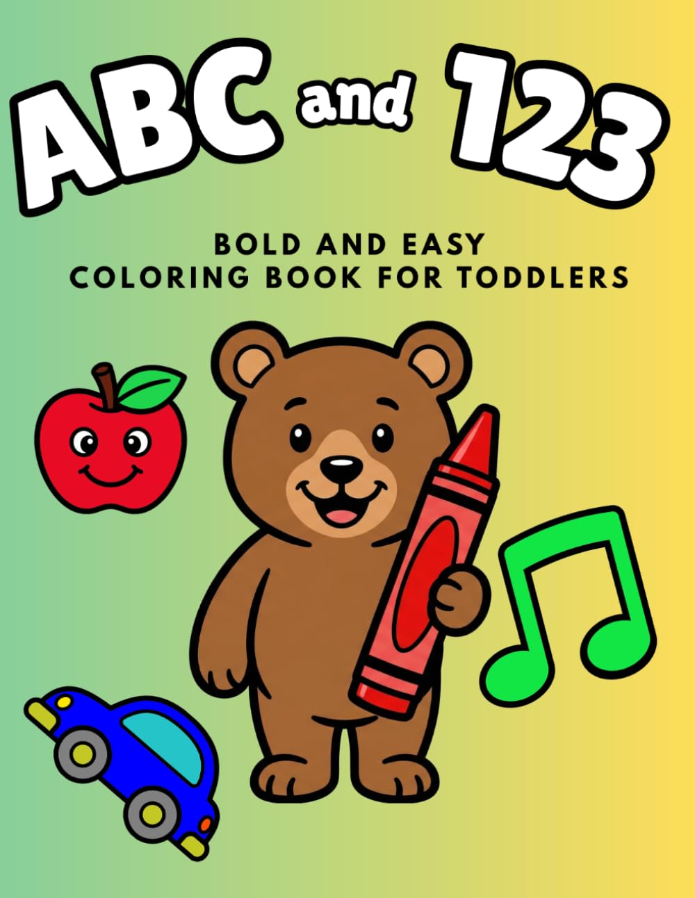ABC and 123: Bold and Easy Coloring Book for Toddlers