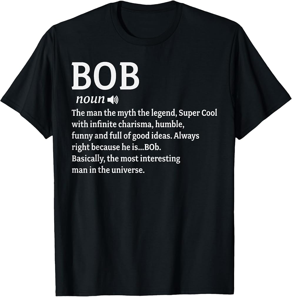 Bob Definition Name Funny Personalized Birthday for Bob T-Shirt