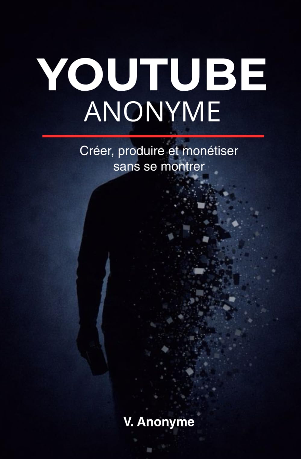 YOUTUBE ANONYME: Créer, produire et monétiser sans se montrer