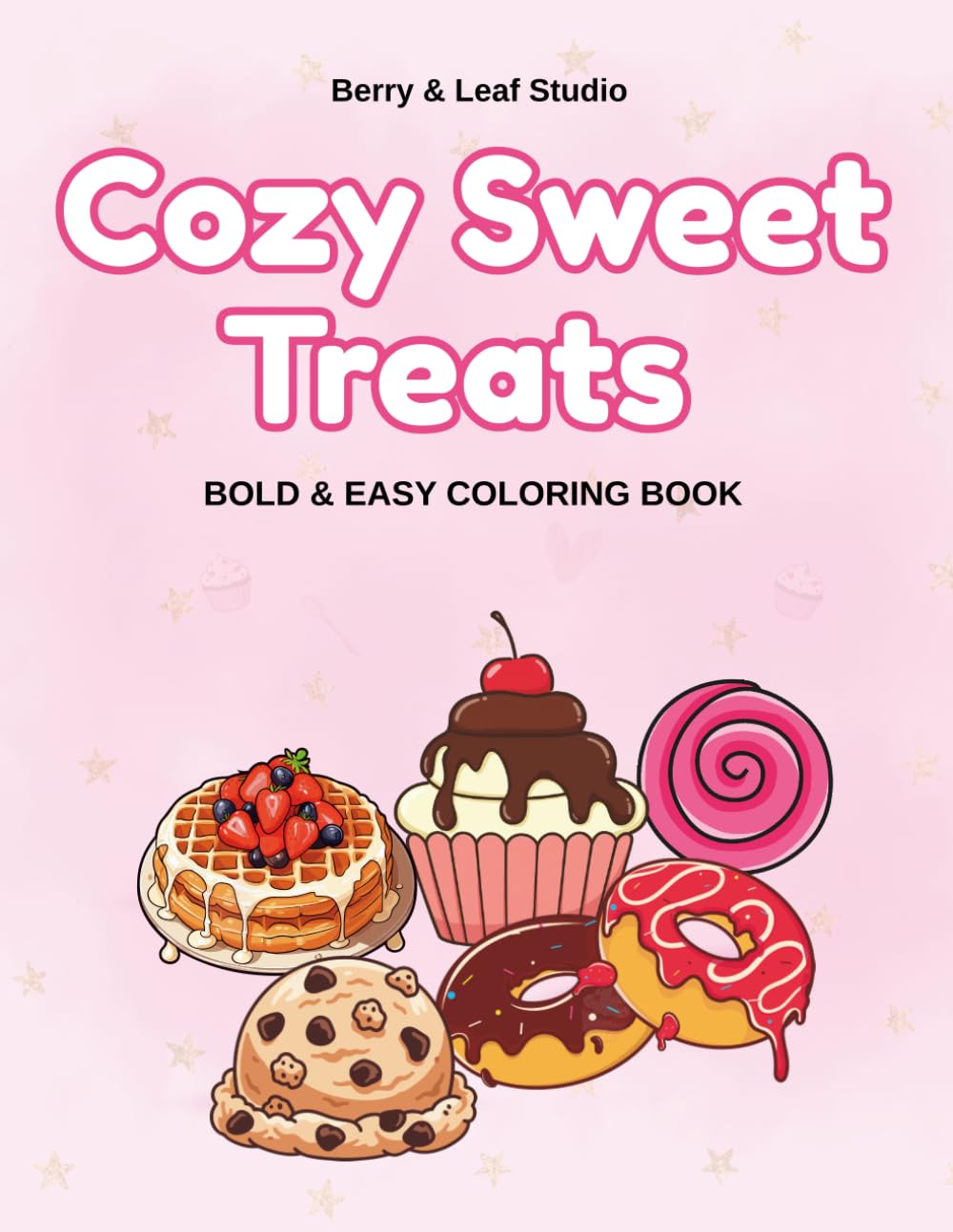 Cozy Sweet Treats: A Simple & Relaxing Coloring Book