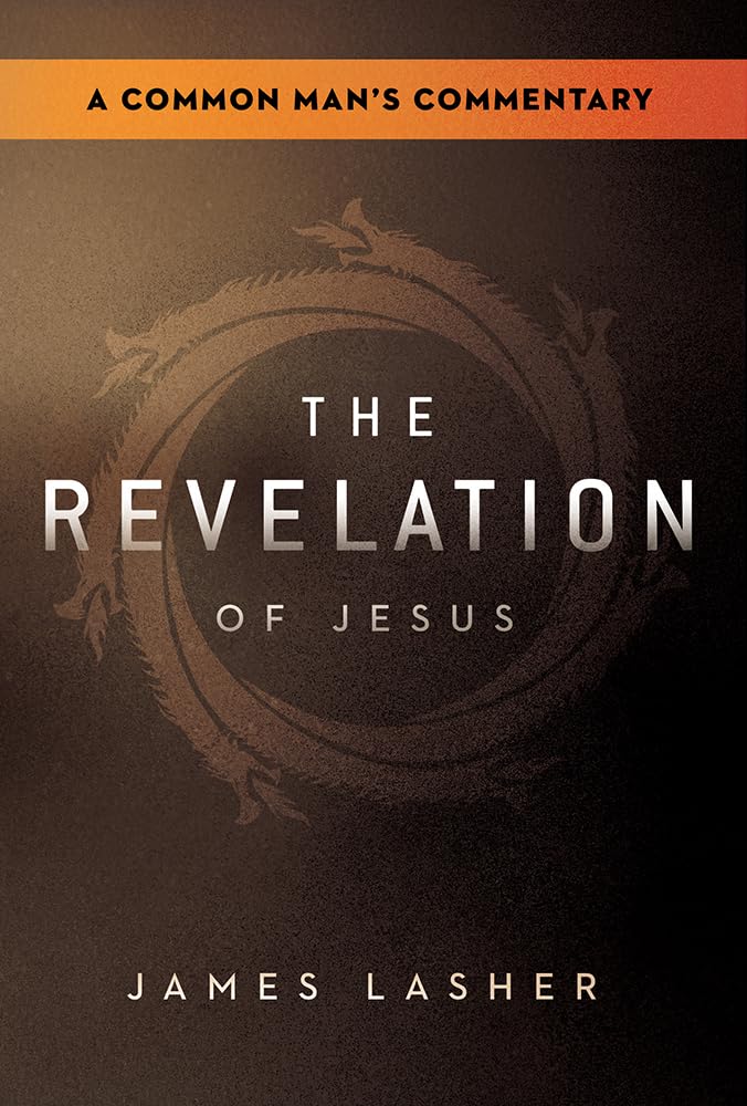 The Revelation of Jesus: A Common Man's Commentary
