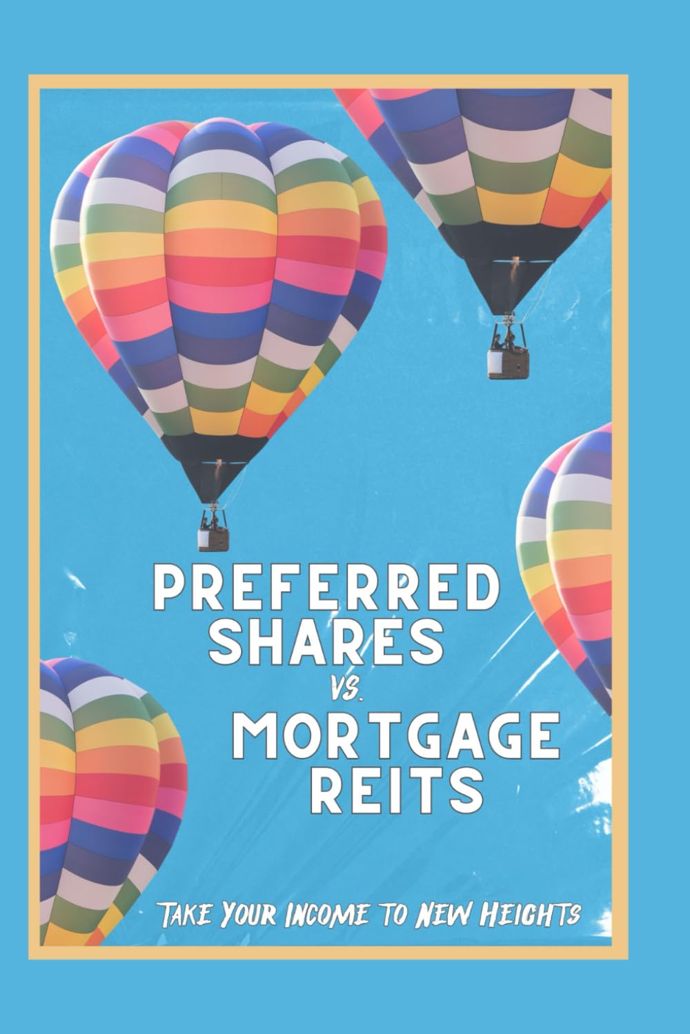 Preferred Shares vs. Mortgage REITs: Take You Income to New Heights: 228 (Great Investing)