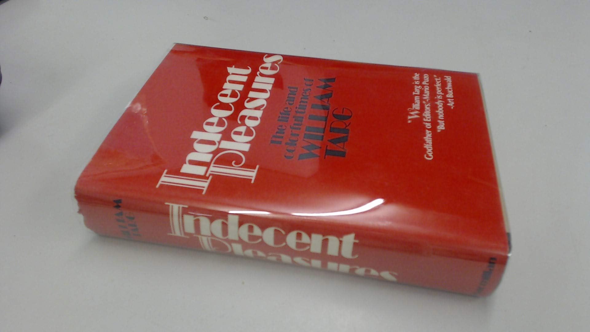 Indecent pleasures: The life and colorful times of William Targ Hardcover – 1 Jan. 1975