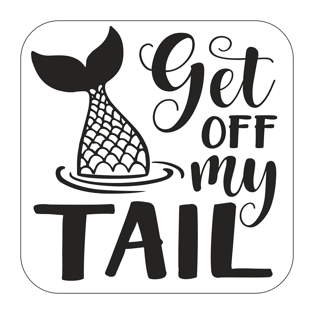 Get Off My Tail - car Bumper Sticker - self Adhesive Vinyl Sign - Size 100mm x 100mm - Perfect for Any Vehicle (1)