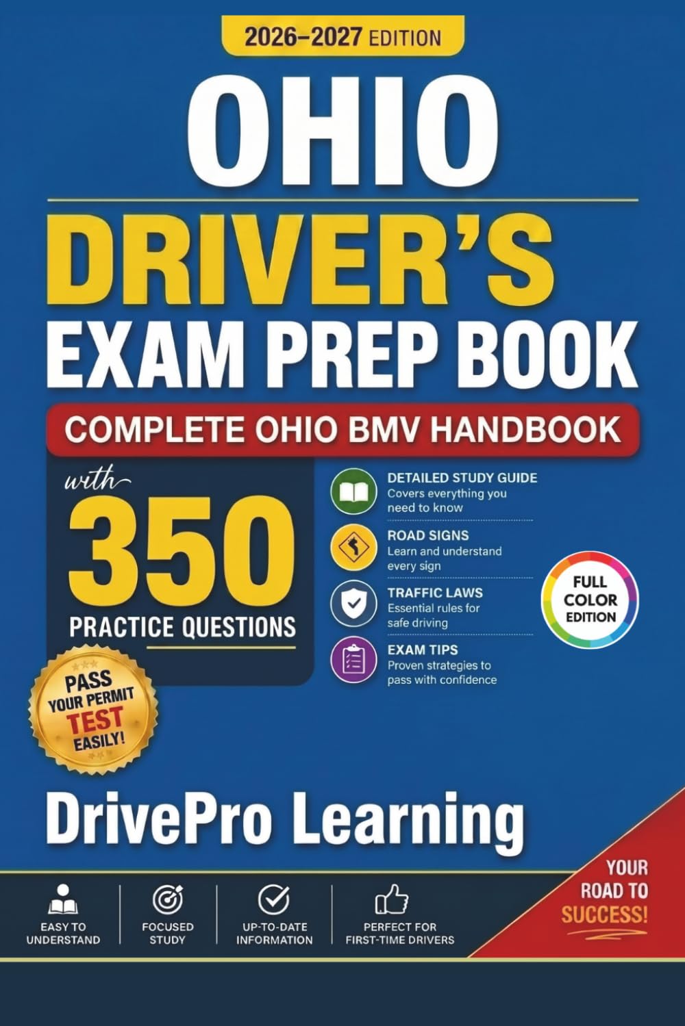 Ohio Driver’s Exam Prep Book: Complete Ohio BMV Handbook with Road Signs, Traffic Laws, & Study Tips to Pass the Permit Test Easily (Full Color Edition)