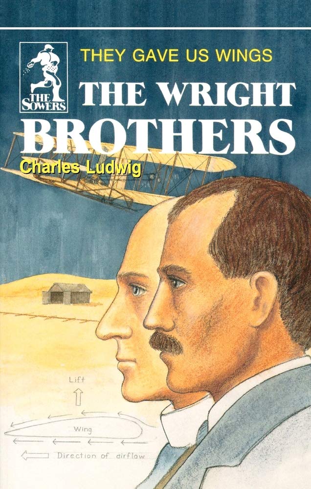 The Wright Brothers: They Gave Us Wings (Sowers World Heroes Series)
