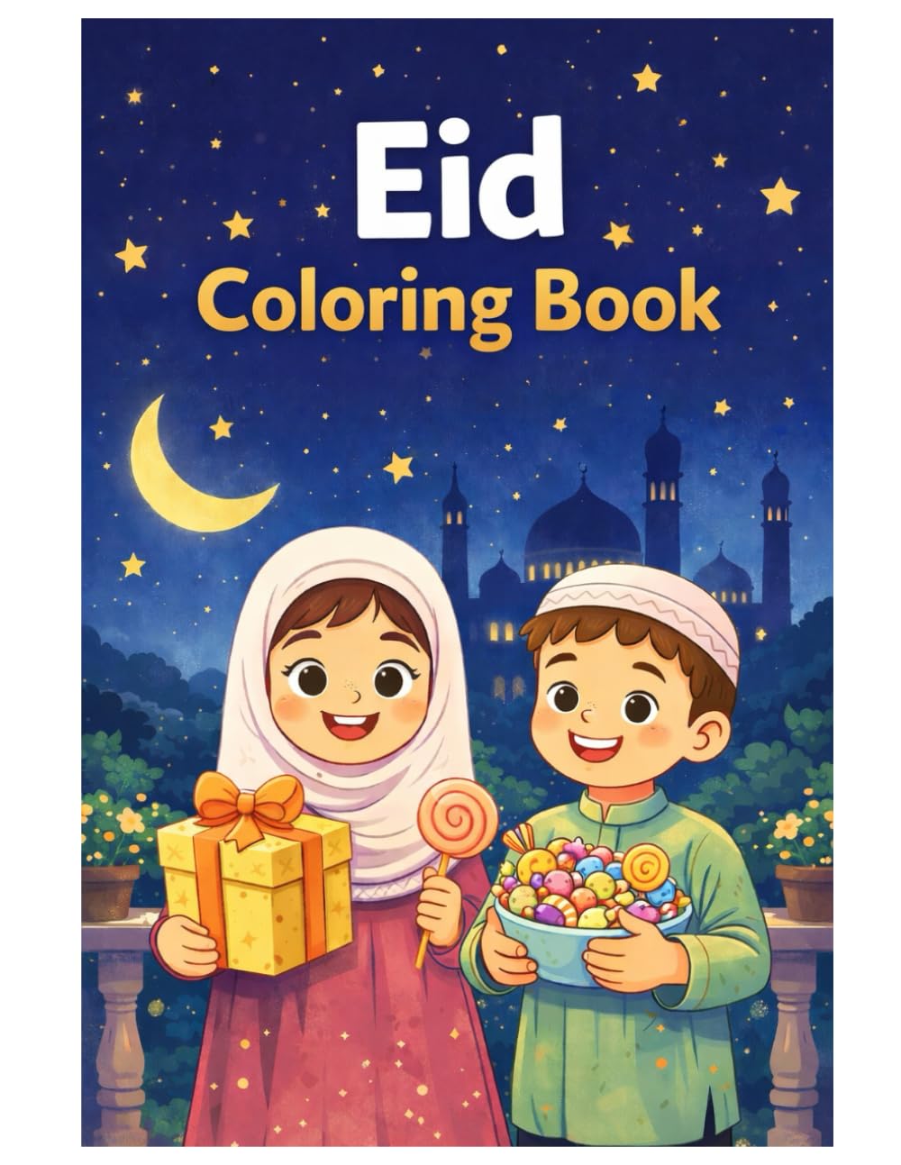 Eid Coloring Book: Eid Coloring Book for Kids Featuring Eid al-Fitr and Eid al-Adha, Muslim Holiday Scenes, Islamic Traditions, Mosques, Lanterns and Family Celebrations