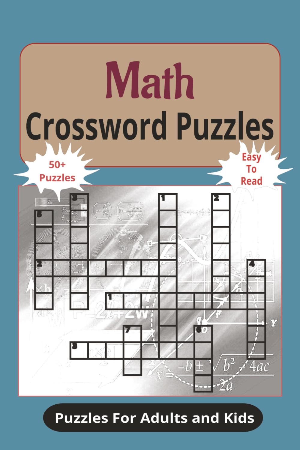 Math Crossword Puzzles: Crossword Puzzle Book with Easy to Read Print about Math, Geometry and More | 6x9 Inches, 120 Pages | 50+ Puzzles, Explore ... Through Smart and Engaging Crossword Puzzles.
