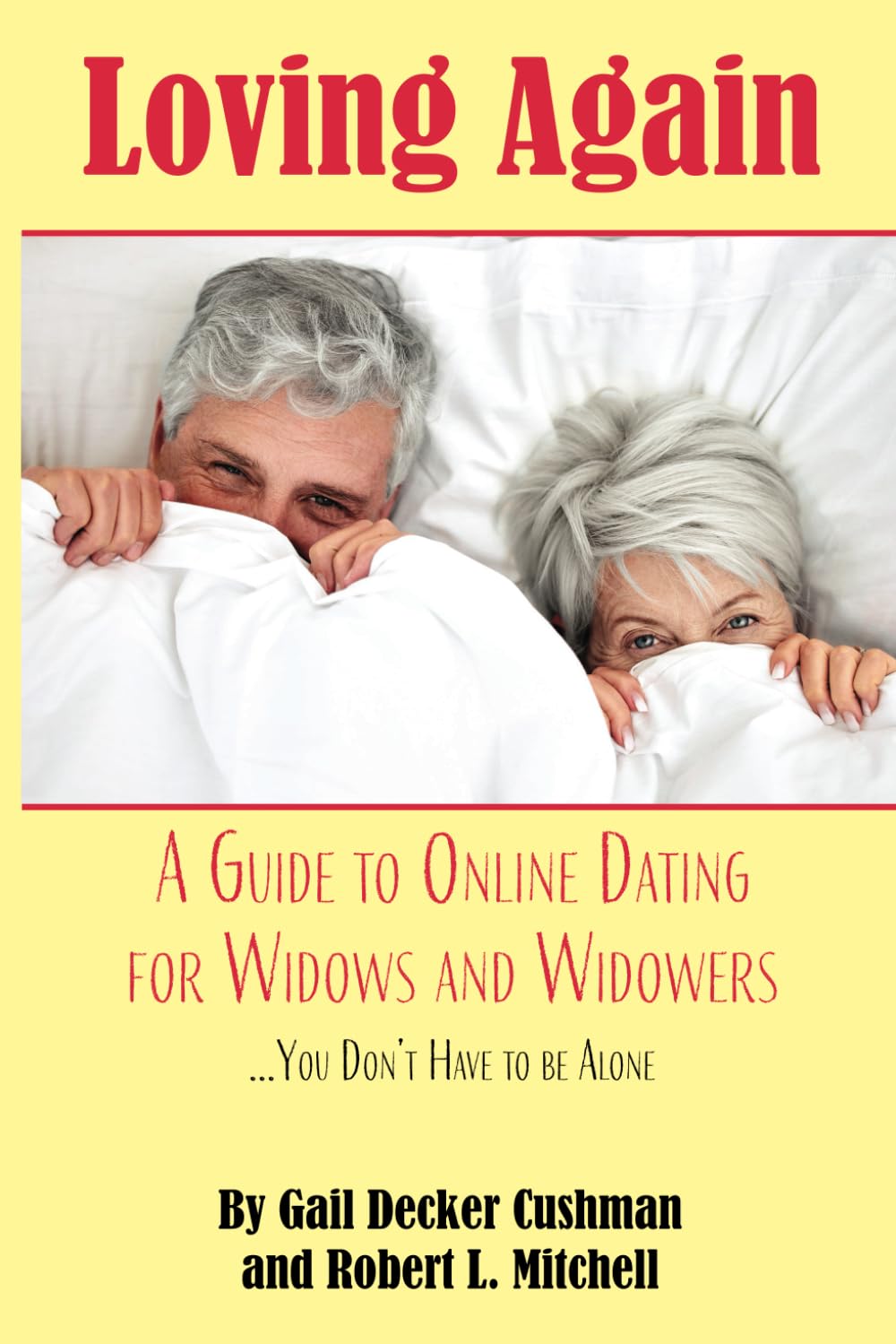 Loving Again A Guide to Online Dating for Widows and Widowers Cushman