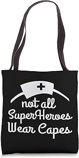 Not All Super Heroes Wear Capes - Funny Nurse Tote Bag
