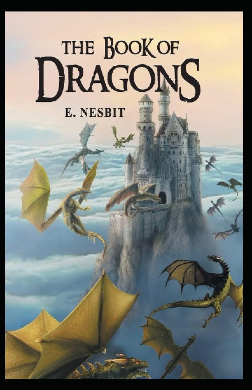 The Book of Dragons: Edith Nesbit (Classics, Fantasy, Literature) [Annotated]