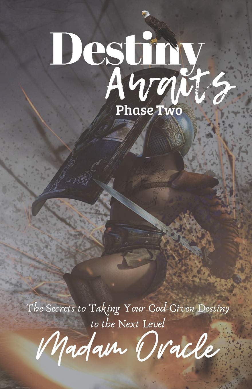Destiny Awaits: Phase Two: The Secrets to Taking Your God-Given Destiny to the Next Level