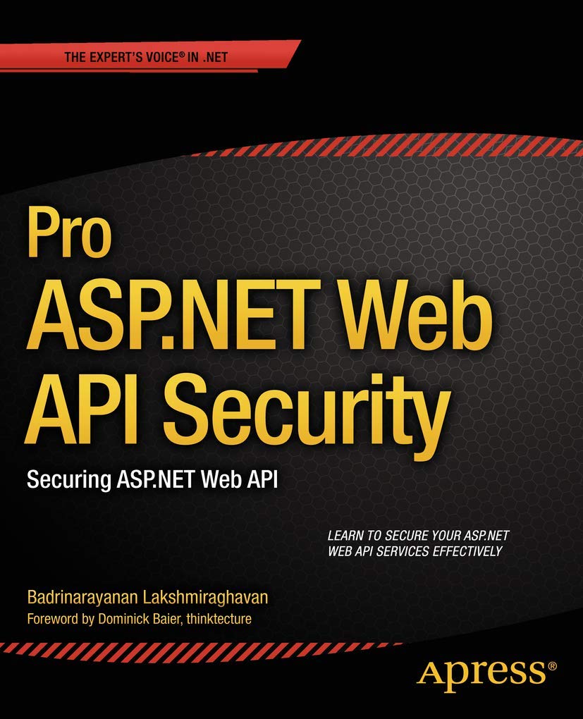 Pro ASP.NET Web API Security: Securing ASP.NET Web API