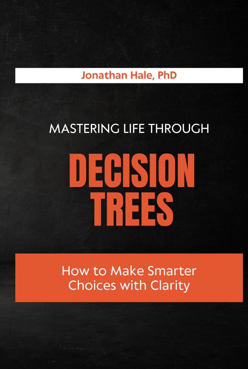 Mastering Life Through Decision Trees: How to Make Smarter Choices with Clarity
