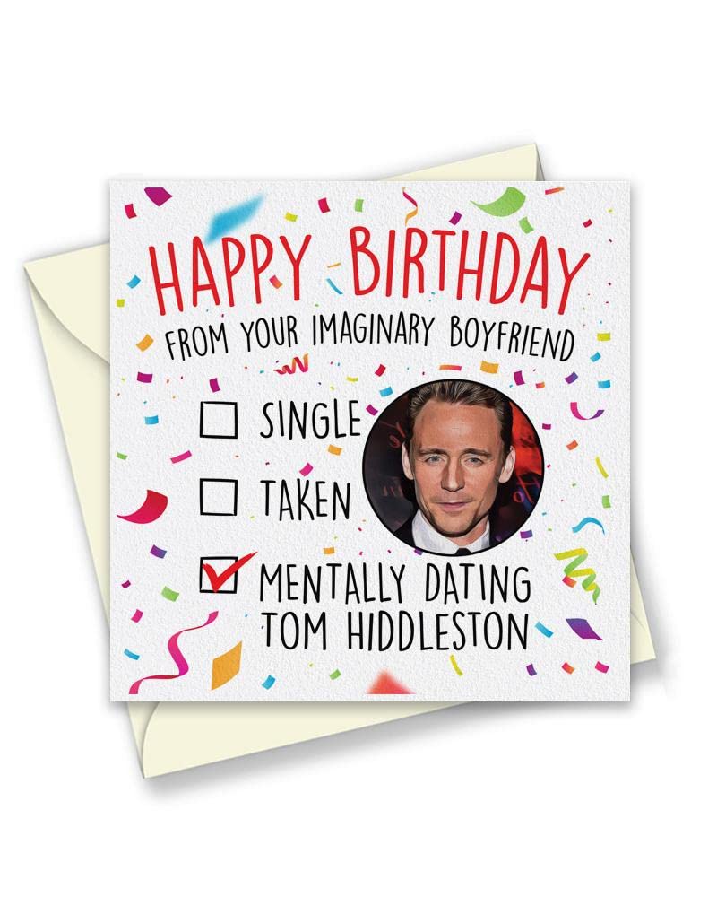 Single, Taken, Mentally Dating Tom Hiddleston Birthday Day Card - Funny Birthday Card Secret Celebrity Crush - 150mm Square Size Blank Inside - Eco Greetings Cards Made in The UK - T2239