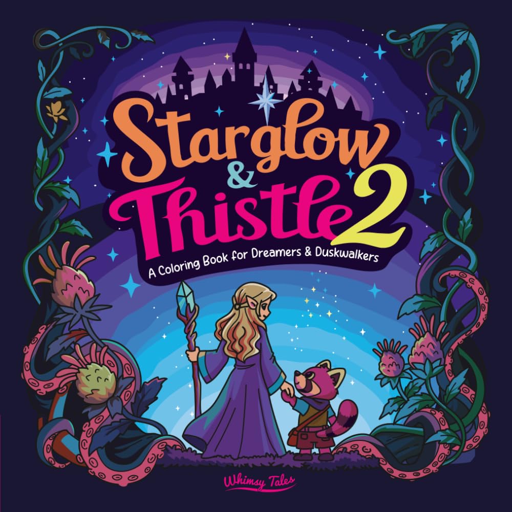 Starglow & Thistle 2 - A Coloring Book for Dreamers & Duskwalkers: A Cozy, Magical Anime Fantasy Coloring Journey Through Dreams and Wonders